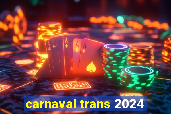 carnaval trans 2024